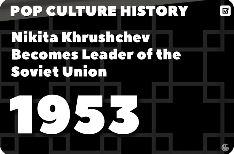 Nikita Khrushchev Becomes Leader of the Soviet Union